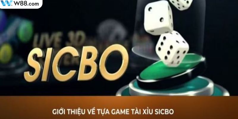 Sicbo - Trò chơi tài xỉu nổi tiếng